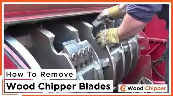 How To Remove Wood Chipper Blades