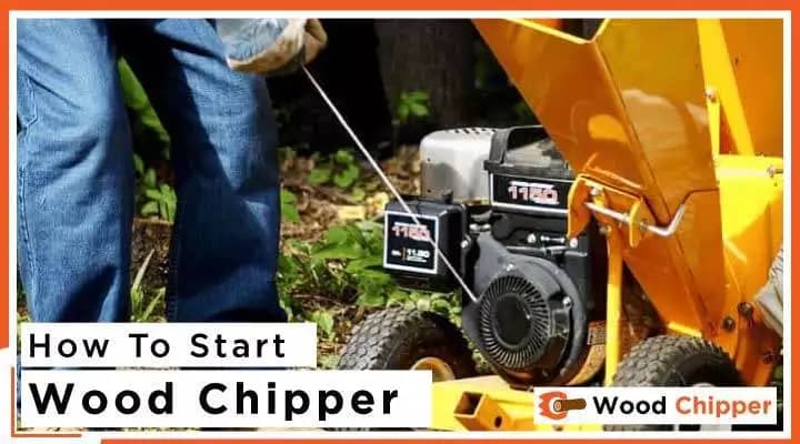 How To Start A Wood Chipper