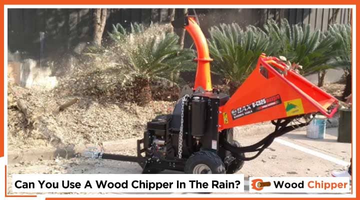 Can You Use A Wood Chipper In The Rain