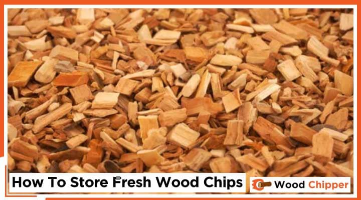 How To Store Fresh Wood Chips